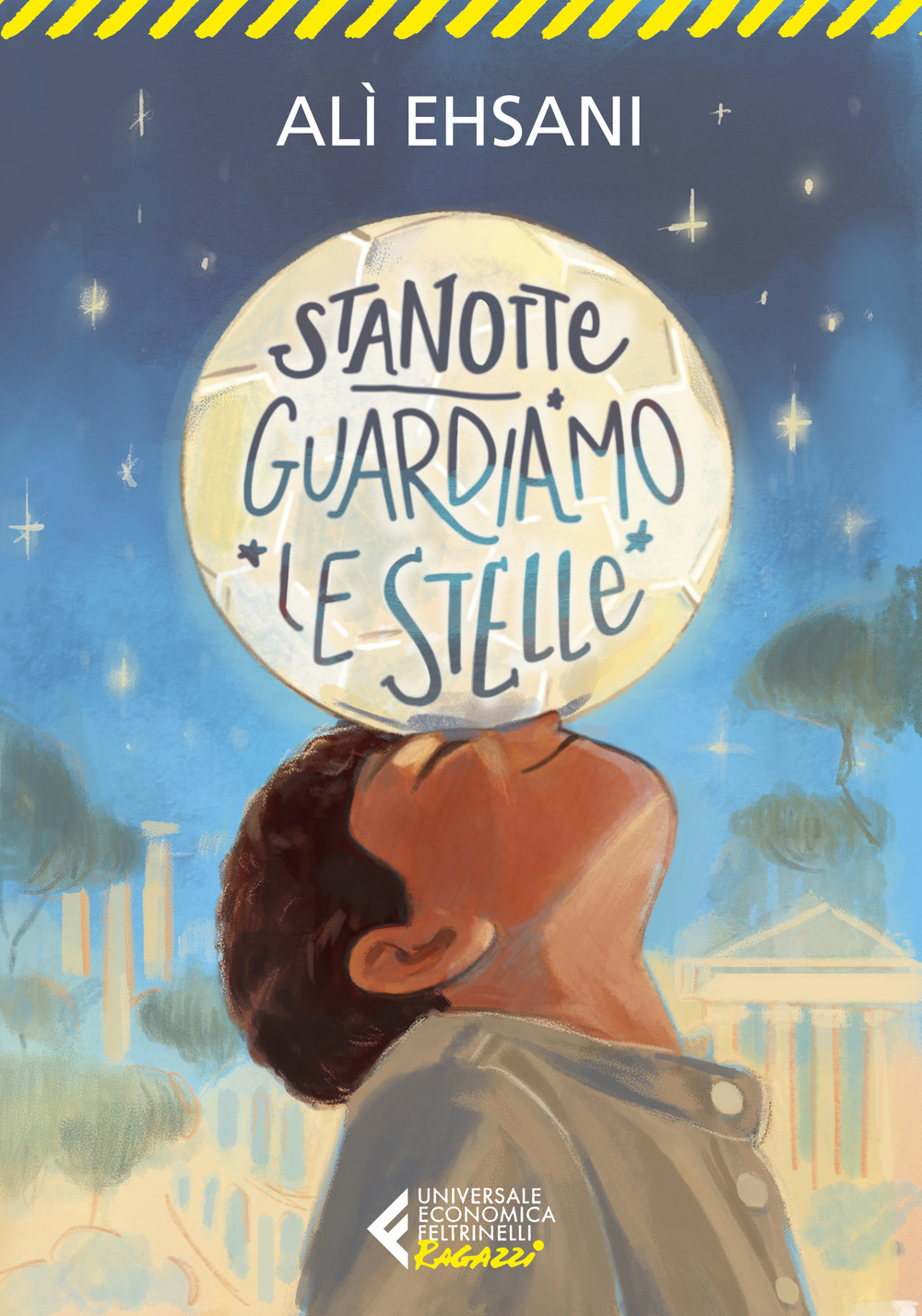 Libro Stanotte guardiamo le stelle di Alì Ehsani; Francesco Casolo - ean 9788807894114 - Feltrinelli