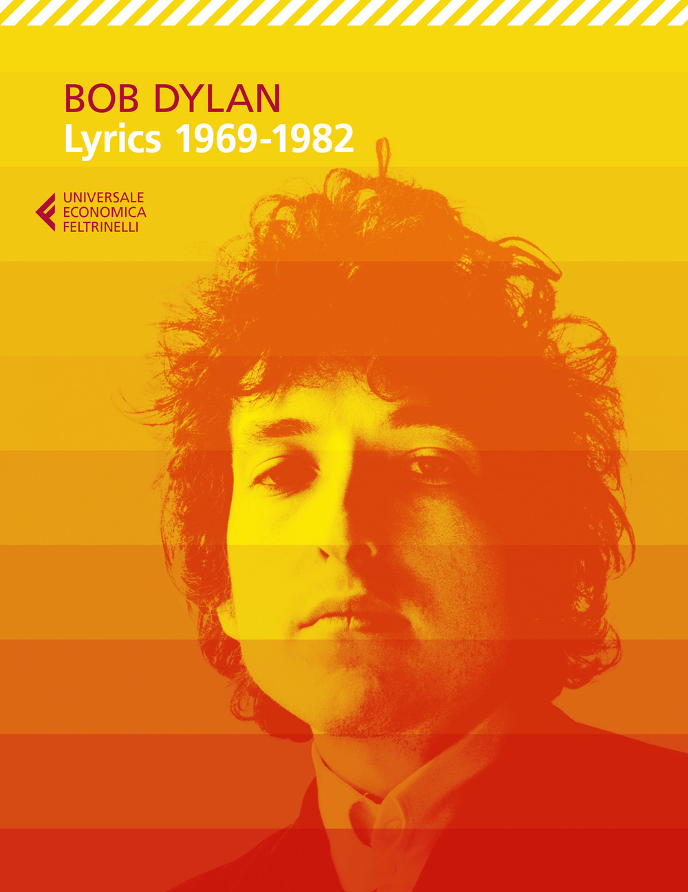Libro Lyrics 1969-1982 di Bob Dylan - ean 9788807895111 - Feltrinelli