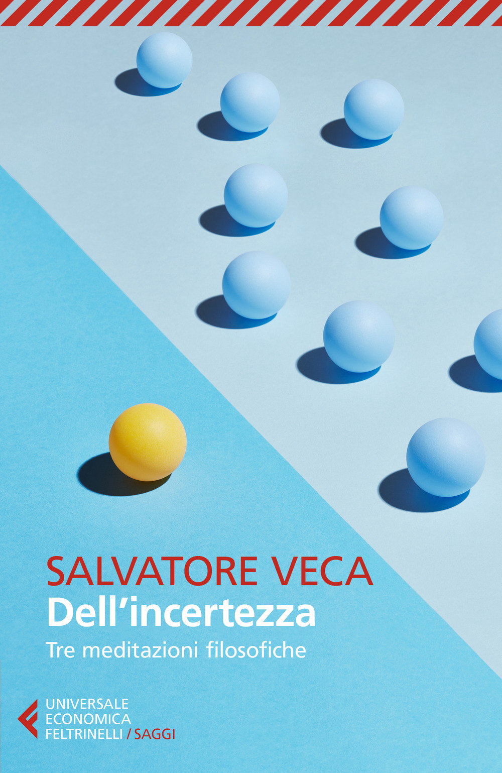Libro Dell'incertezza. Tre meditazioni filosofiche di Salvatore Veca - ean 9788807895319 - Feltrinelli