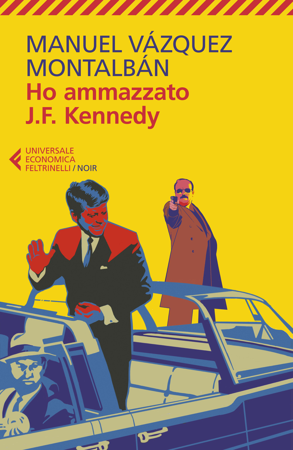 Libro Ho ammazzato J.F. Kennedy di Manuel Vázquez Montalbán - ean 9788807896125 - Feltrinelli