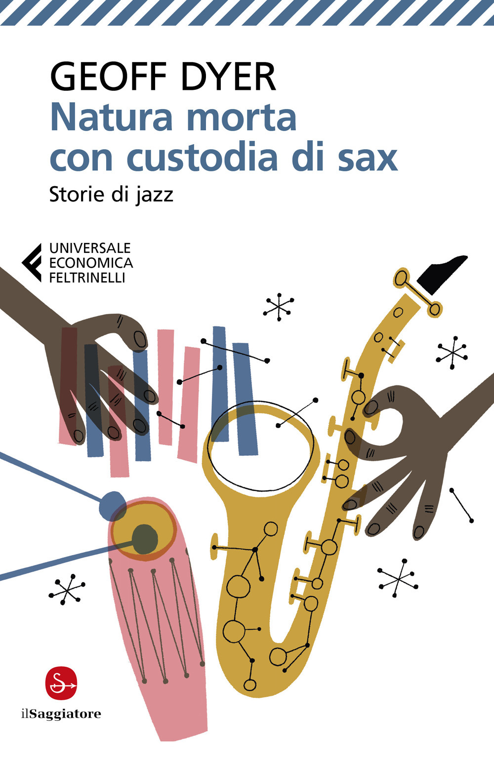 Libro Natura morta con custodia di sax. Storie di jazz di Geoff Dyer - ean 9788807896446 - Feltrinelli