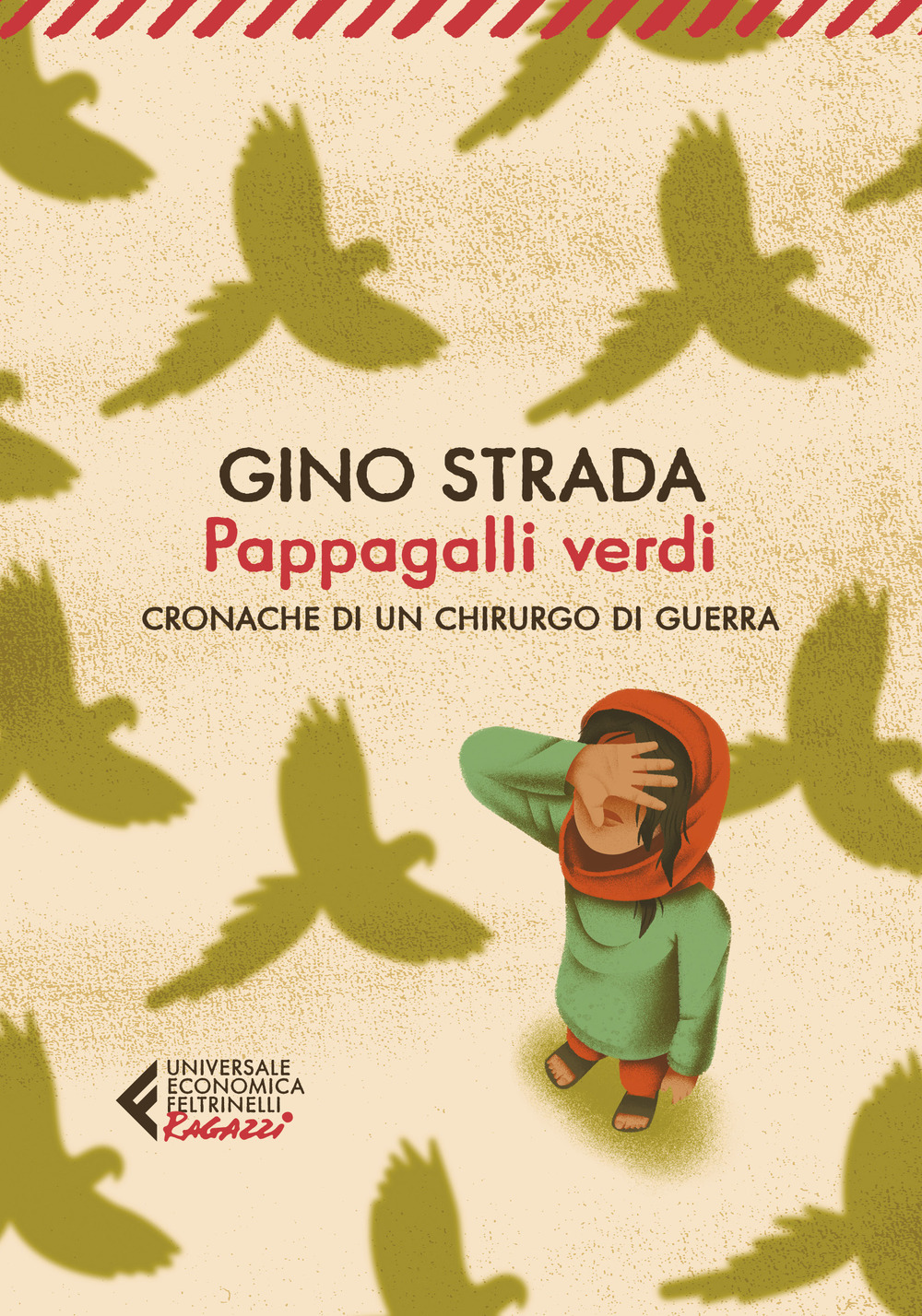 Libro Pappagalli verdi. Cronache di un chirurgo di guerra di Gino Strada - ean 9788807896477 - Feltrinelli