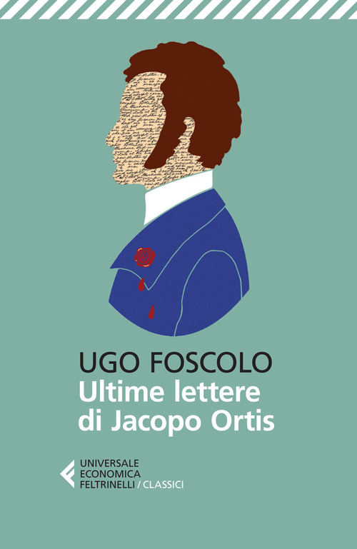 Libro ultime lettere di Jacopo Ortis di Ugo Foscolo - ean 9788807900747 - Feltrinelli