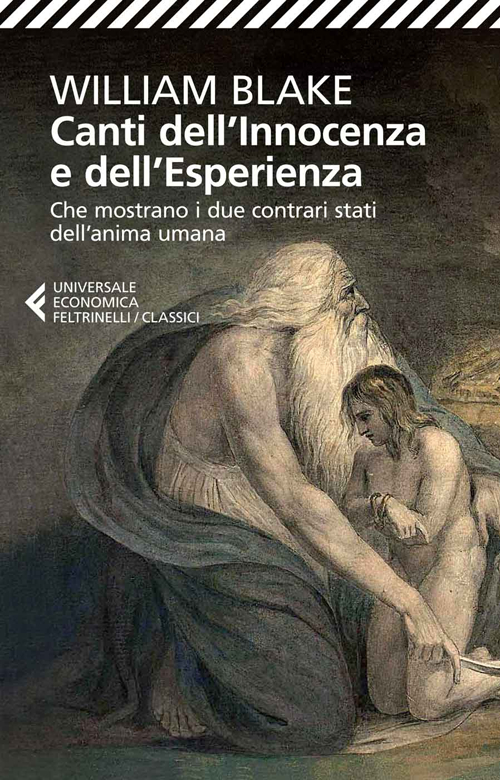 Libro Canti dell'innocenza e dell'esperienza. Che mostrano i due contrari stati dell'anima umana di William Blake - ean 9788807901065 - Feltrinelli