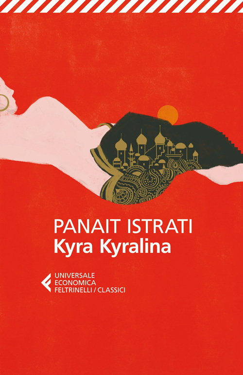 Libro Kyra Kyralina di Panaït Istrati - ean 9788807901539 - Feltrinelli