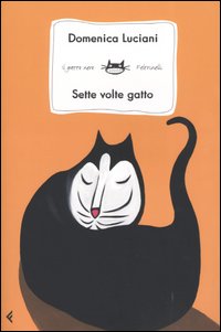 Libro Sette volte gatto di Domenica Luciani - ean 9788807920028 - Feltrinelli