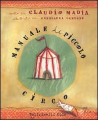 Libro Manuale di piccolo circo di Claudio Madia - ean 9788807920622 - Feltrinelli