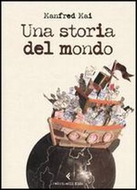 Libro storia del mondo di Manfred Mai - ean 9788807920868 - Feltrinelli