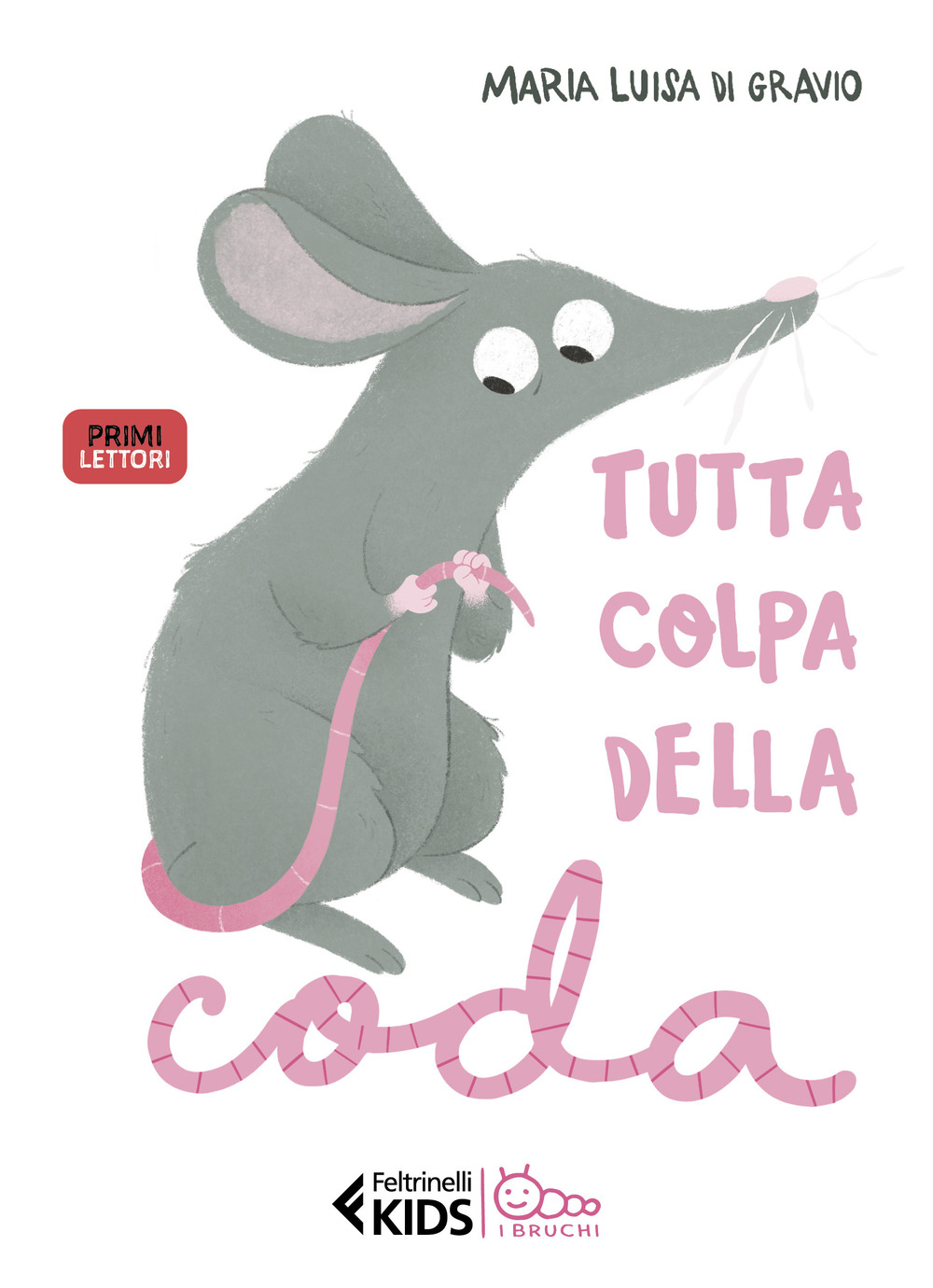 Libro Tutta colpa della coda. Stampatello maiuscolo di Maria Luisa Di Gravio - ean 9788807923715 - Feltrinelli