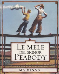 Libro mele del signor Peabody di Madonna; Loren Long - ean 9788807924071 - Feltrinelli