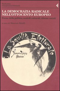 Libro Annali della Fondazione Giangiacomo Feltrinelli (2003). La democrazia radicale nell'Ottocento europeo. Forme della politica