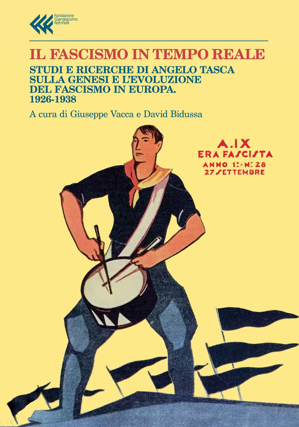 Libro fascismo in tempo reale. Studi e ricerche di Angelo Tasca sulla genesi e l'evoluzione del regime fascista. 1926-1938 di  - ean 9788807990694 - Feltrinelli
