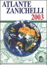Libro Atlante Zanichelli 2003 di  - ean 9788808052452 - Zanichelli