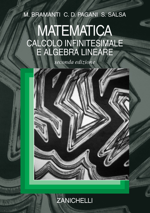 Libro Matematica. Calcolo infinitesimale e algebra lineare di Marco Bramanti; Carlo D. Pagani; Sandro Salsa - ean 9788808075475 - Zanichelli