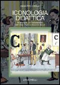 Libro Iconologia didattica. Le immagini per l'educazione: dall'Orbis Pictus a Sesame Street di Roberto Farné - ean 9788808076359 - Zanichelli