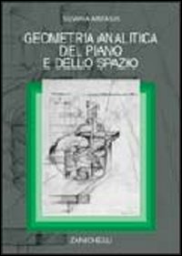 Libro Geometria analitica del piano e dello spazio di Silvana Abeasis - ean 9788808088611 - Zanichelli