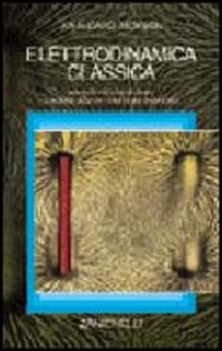 Libro Elettrodinamica classica di John D. Jackson - ean 9788808091536 - Zanichelli