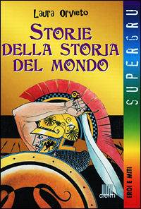 Libro Storie della storia del mondo di Laura Orvieto - ean 9788809017023 - Giunti Editore