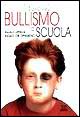 Libro Bullismo a scuola. Ragazzi oppressi ragazzi che opprimono di Dan Olweus - ean 9788809020351 - Giunti Editore