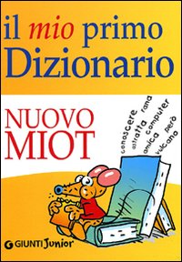 Libro mio primo dizionario. Nuovo MIOT di  - ean 9788809021563 - Giunti Junior