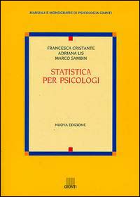 Libro Statistica per psicologi di Francesca Cristante; Adriana Lis; Marco Sambin - ean 9788809021761 - Giunti Editore