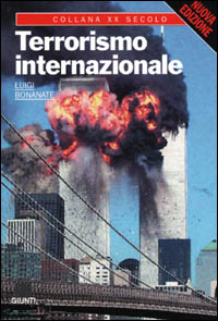Libro Terrorismo internazionale di Luigi Bonanate - ean 9788809024076 - Giunti Editore