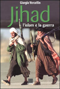 Libro Jihad. L'Islam e la guerra di Giorgio Vercellin - ean 9788809024083 - Giunti Editore