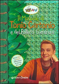 Libro manuale di Tonio Cartonio e dei folletti luminosi di  - ean 9788809030589 - Giunti Editore