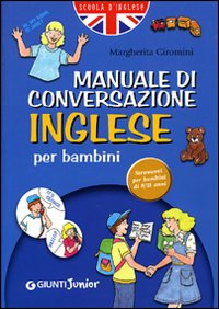 Libro Manuale di conversazione inglese per bambini di Margherita Giromini - ean 9788809048539 - Giunti Editore