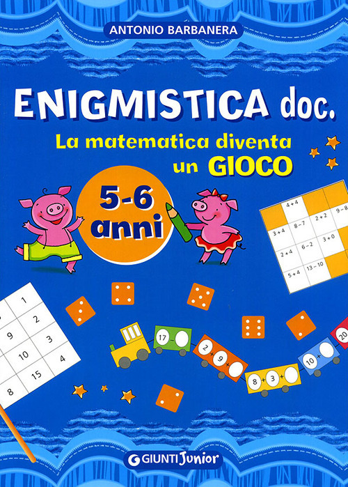 Libro Enigmistica doc. La matematica diventa un gioco di Antonio Barbanera - ean 9788809051652 - Giunti Junior