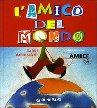 Libro amico del mondo di Lia Levi - ean 9788809052116 - Giunti Kids
