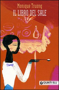 Libro libro del sale di Monique Truong - ean 9788809052451 - Giunti Editore