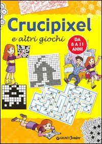 Libro Crucipixel e altri giochi di Giorgio Di Vita - ean 9788809053588 - Giunti Junior