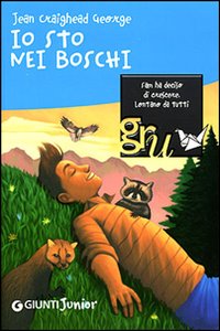 Libro Io sto nei boschi di George Jean Craighead - ean 9788809054035 - Giunti Editore