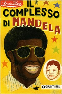 Libro complesso di Mandela di Lewis Nkosi - ean 9788809055919 - Giunti Editore