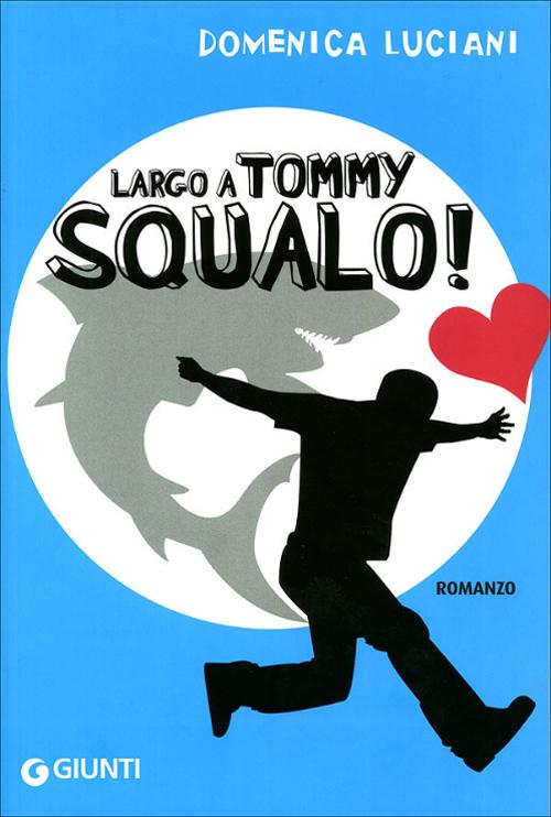 Libro Largo a Tommy Squalo! di Domenica Luciani - ean 9788809058040 - Giunti Junior