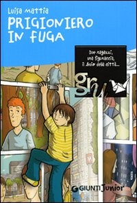 Libro Prigioniero in fuga di Luisa Mattia - ean 9788809060791 - Giunti Junior