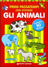 Libro Primi passatempi. Gli animali. Con stickers di Argentina Giorgetti; Vincenzo Mazza - ean 9788809062689 - Giunti Junior
