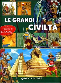 Libro grandi civiltà. Con sticker di  - ean 9788809611634 - Dami Editore