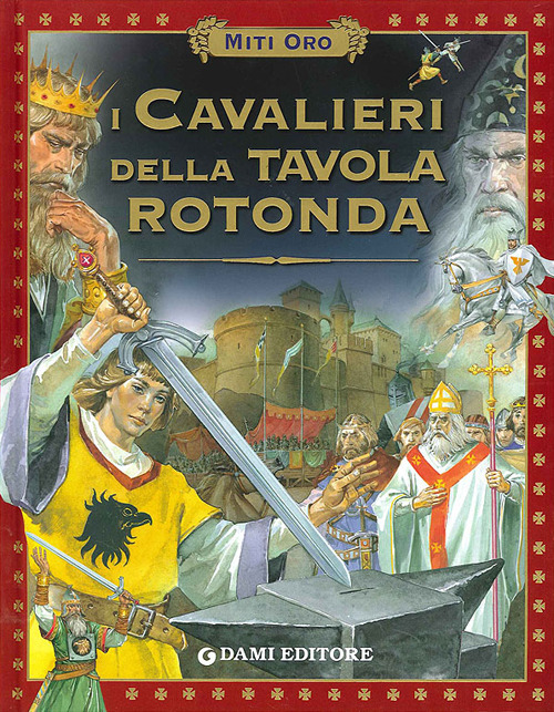Libro cavalieri della Tavola rotonda di Stelio Martelli - ean 9788809612792 - Dami Editore