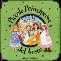 Libro Piccole principesse del bosco di  - ean 9788809613782 - Dami Editore