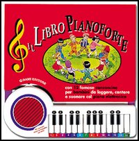 Libro libro pianoforte. Con 12 famose canzoncine per bambini da leggere