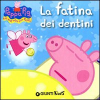 Libro fatina dei dentini. Peppa Pig. Hip hip urrà per Peppa! di Silvia D'Achille - ean 9788809758490 - Giunti Kids