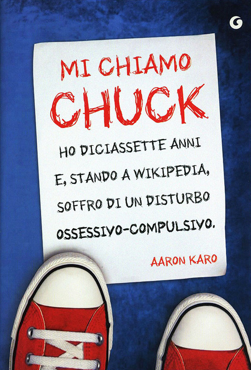 Libro Mi chiamo Chuck. Ho diciassette anni. E