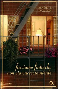 Libro Facciamo finta che non sia successo niente di Maddie Dawson - ean 9788809763005 - Giunti Editore