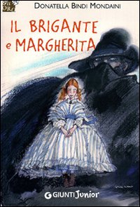 Libro brigante e Margherita di Donatella Bindi Mondaini - ean 9788809766037 - Giunti Junior