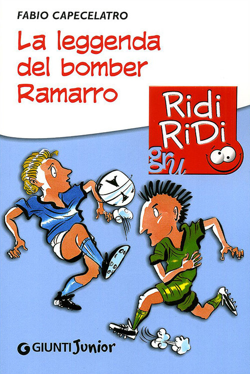 Libro leggenda del bomber Ramarro di Fabio Capecelatro - ean 9788809766051 - Giunti Junior