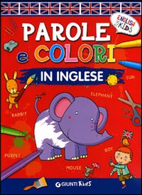 Libro Parole e colori in inglese di Gabriella Ballarin - ean 9788809768055 - Giunti Kids