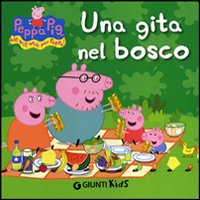 Libro gita nel bosco. Peppa Pig. Hip hip urrà per Peppa! di Silvia D'Achille - ean 9788809773905 - Giunti Kids