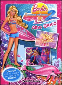 Libro Barbie e l'avventura nell'oceano 2. Albo gioco di  - ean 9788809774926 - Giunti Junior